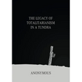 The Legacy of Totalitarianism in a Tundra
