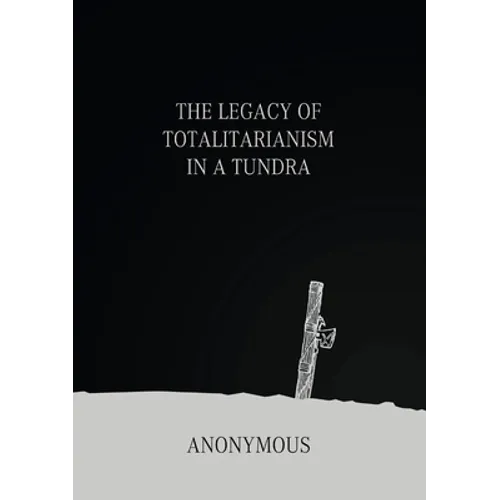 The Legacy of Totalitarianism in a Tundra