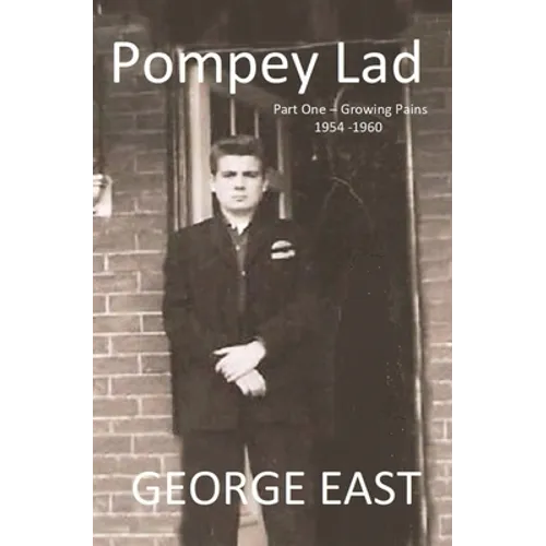 Pompey Lad: Part One - Growing Pains - 1954-1960
