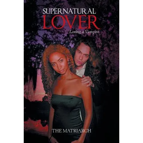 Supernatural Lover: Loving a Vampire