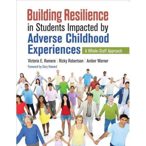 Building Resilience in Students Impacted by Adverse Childhood Experiences: A Whole-Staff Approach