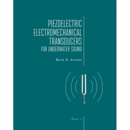Piezoelectric Electromechanical Transducers for Underwater Sound, Part I