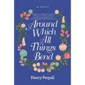 Around Which All Things Bend