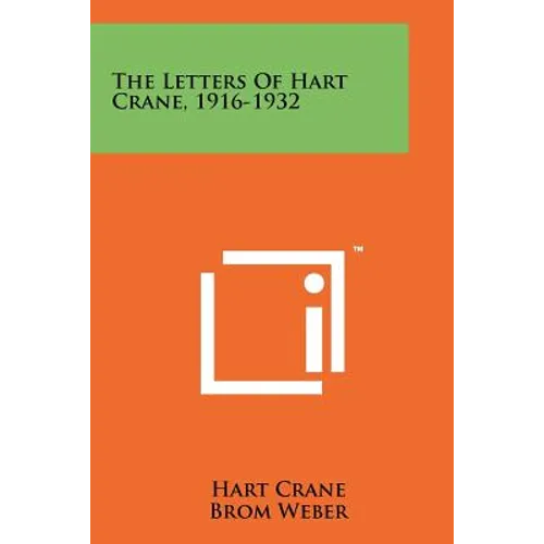 The Letters Of Hart Crane, 1916-1932