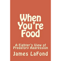 When You're Food: A Fighter's View of Predatory Aggression