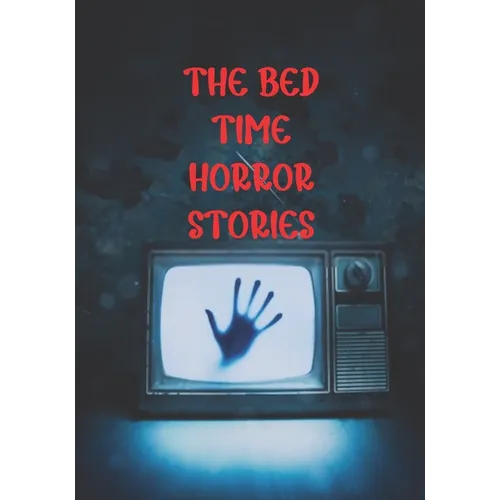 The Bed Time Horror Stories: Best True Horror Collection in This Year.
