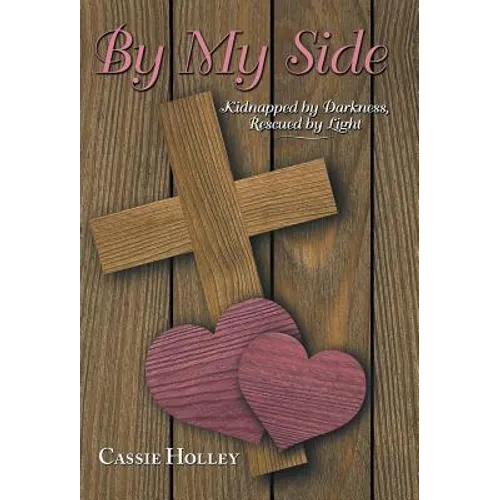 By My Side: Kidnapped by Darkness, Rescued by Light
