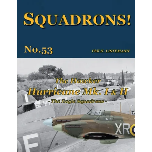The Hawker Hurricane Mk I & Mk II: The Eagle Squadrons