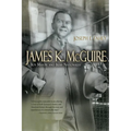 James K. McGuire: Boy Mayor and Irish Nationalist