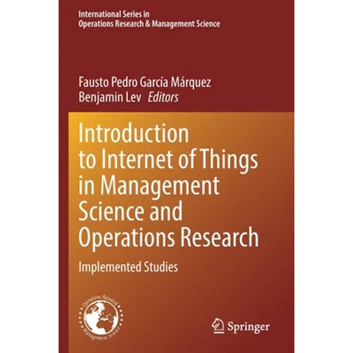 Introduction to Internet of Things in Management Science and Operations Research: Implemented Studies