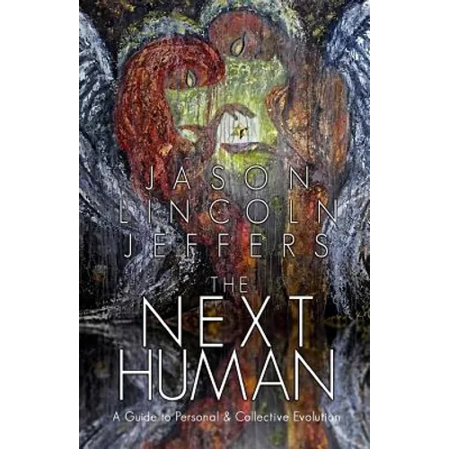 The Next Human: A Guide to Personal and Collective Evolution