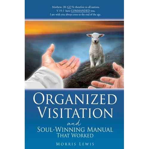 Organized Visitation and Soul-Winning Manual That Worked