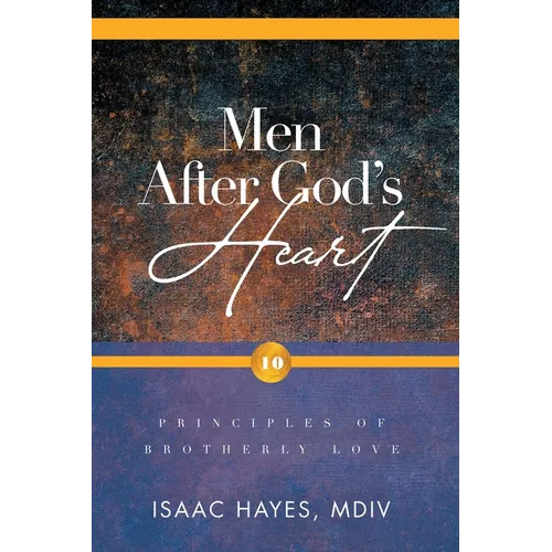 Men After God's Heart: 10 Principles of Brotherly Love