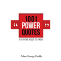 1001 Power Quotes: Everyone Needs to Know