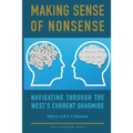 Making Sense of Nonsense: Navigating Through the West's Current Quagmire