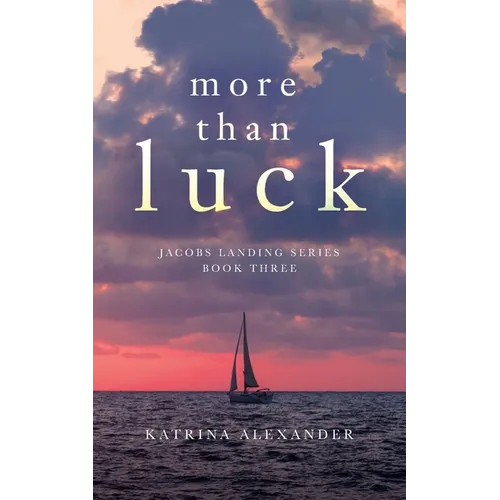 More Than Luck: Jacobs Landing Series: Book Three