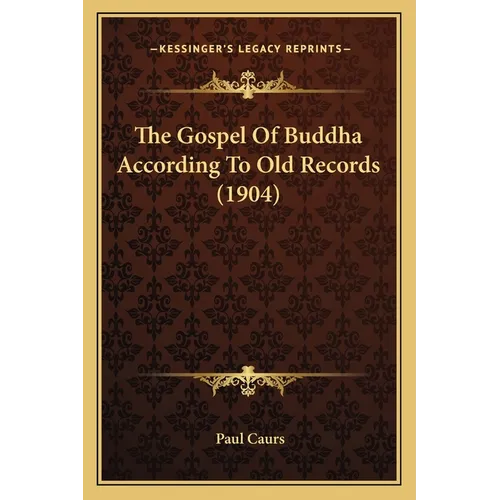 The Gospel Of Buddha According To Old Records (1904)