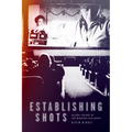 Establishing Shots: An Oral History of the Winnipeg Film Group