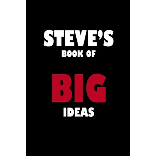 Steve's Book of Big Ideas