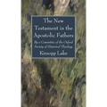 The New Testament in the Apostolic Fathers