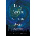 Love Affair of the Ages: The Love Between the Father and Son