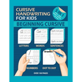 Cursive Handwriting For Kids: The Easy way to Learn Cursive Writing. Trace Practice Letters, Words, Sentences and Numbers