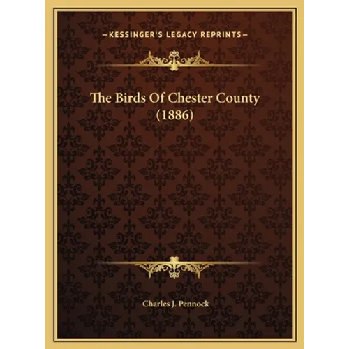 The Birds Of Chester County (1886)