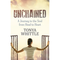 Unchained: A Journey to the Soul from Head to Heart