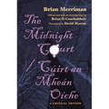 The Midnight Court / Cúirt an Mheán Oíche: A Critical Edition