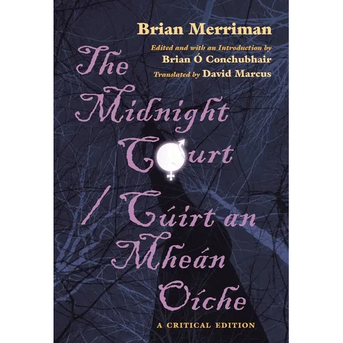 The Midnight Court / Cúirt an Mheán Oíche: A Critical Edition