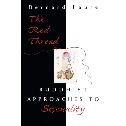 The Red Thread: Buddhist Approaches to Sexuality