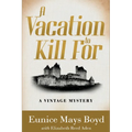 A Vacation to Kill For: A Vintage Mystery