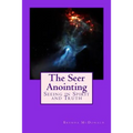 The Seer Anointing: Seer of the Truth in the Spirit Realm.