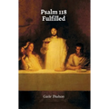 Psalm 118 Fulfilled