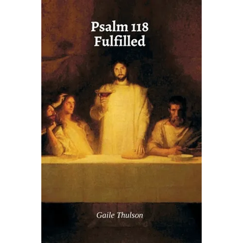 Psalm 118 Fulfilled