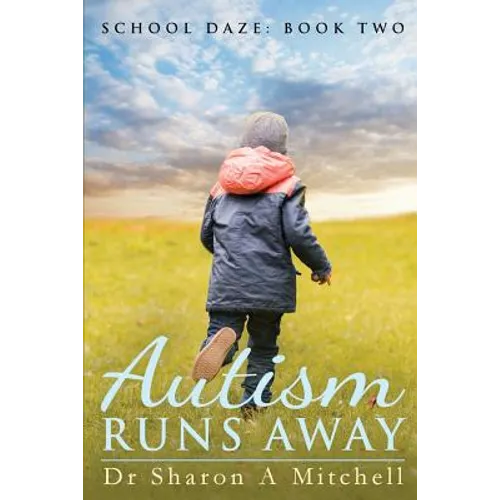 Autism Runs Away: Book 2 of the School Daze Series