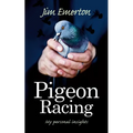 Pigeon Racing: My Personal Insights