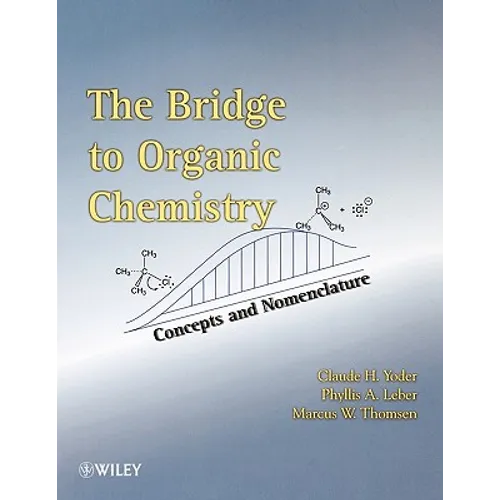 The Bridge to Organic Chemistry: Concepts and Nomenclature