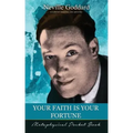 Your Faith Is Your Fortune ( Metaphysical Pocket Book )