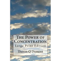 The Power of Concentration: Large Print Edition