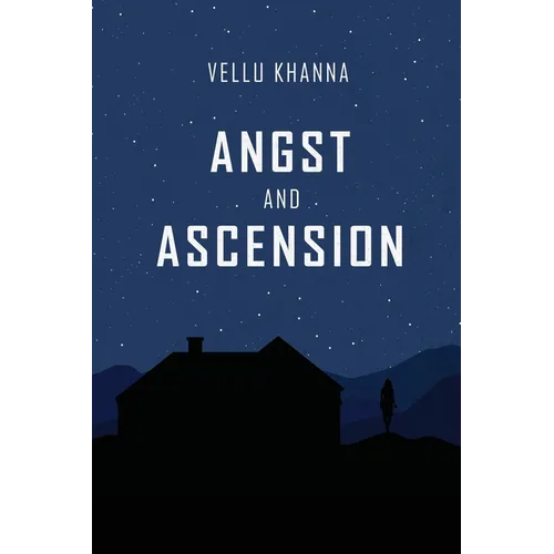 Angst and Ascension