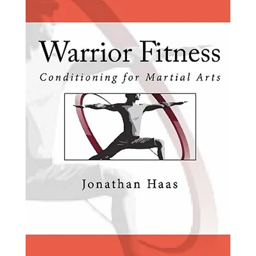 Warrior Fitness: Conditioning for Martial Arts