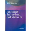 Handbook of Settings-Based Health Promotion