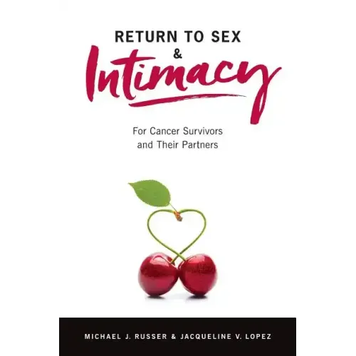 Return to Sex & Intimacy: For Cancer Survivors and Their Partners