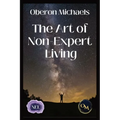 The Art of Non-Expert Living: Choose wisely - act effectively