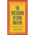 The Tibetan Book of Living and Dying: The Spiritual Classic & International Bestseller: 30th Anniversary Edition