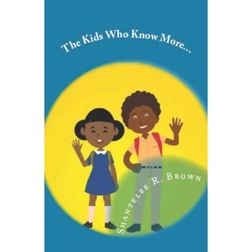 The kids Who Know More: Empowering Young Minds through the Law of Attraction