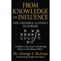 From Knowledge to Influence: The Credible Leader's Playbook