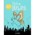 Finish the Drawing (Volume 1): 50 creative prompts for artists of all ages to sketch, color and draw!