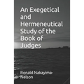 An Exegetical and Hermeneutical Study of the Book of Judges